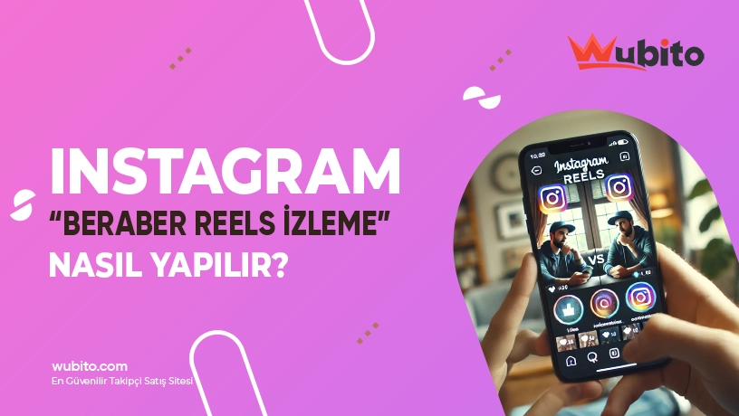 Instagram'da Beraber Reels İzleme