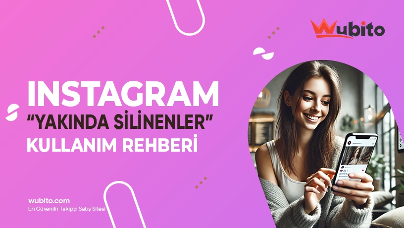 Instagram Yakında Silinenler Özelliği