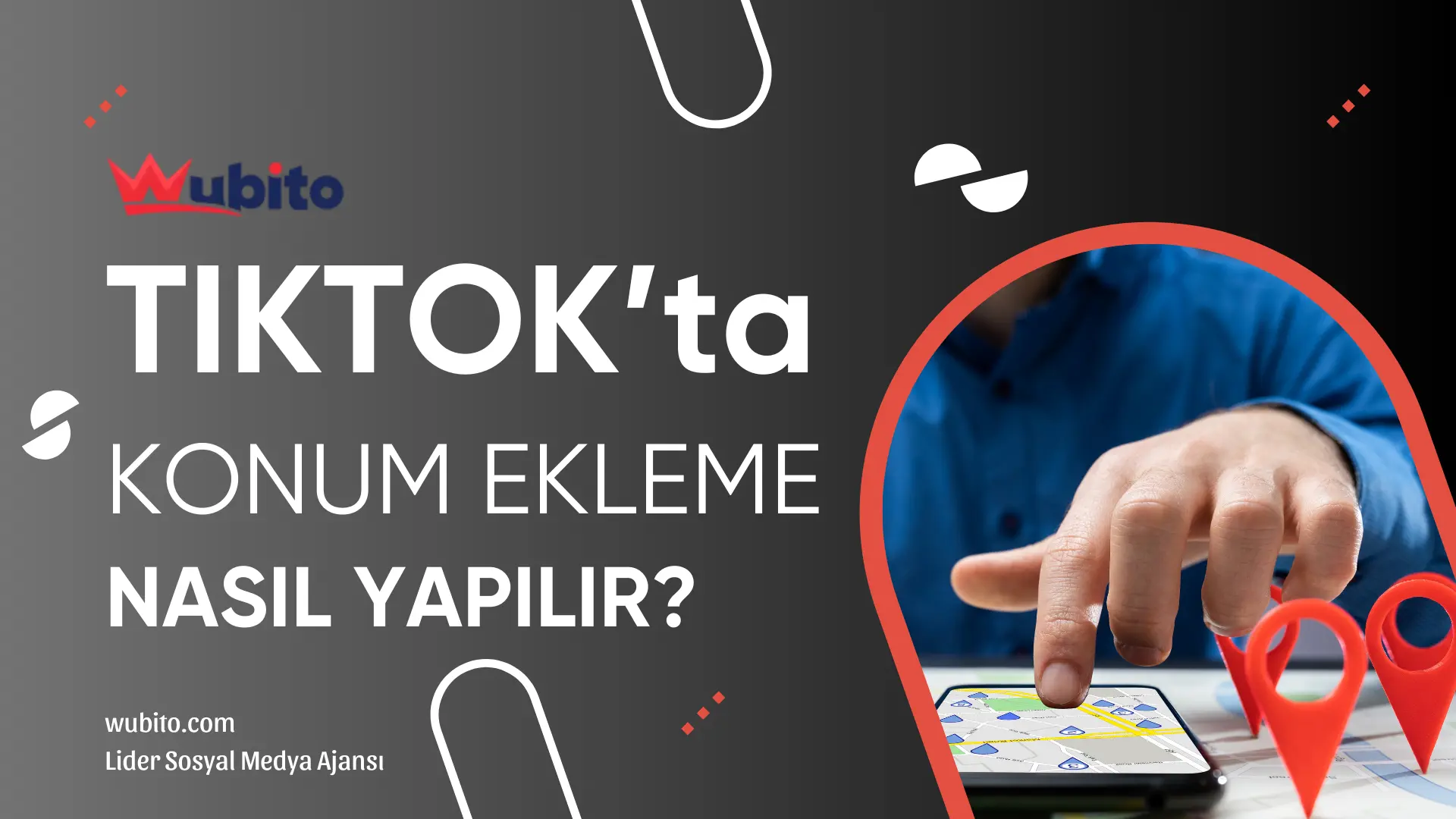tiktok-konum-ekleme-nasil-yapilir-wubito-blog
